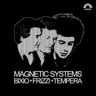 Bixio, Frizzi, Tempera - Magnetic Systems (CD)