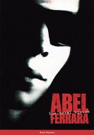 Abel Ferrara: The Moral Vision (hardback)