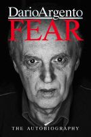 FEAR: Dario Argento's Autobiography