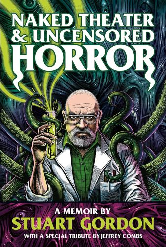 STUART GORDON: Naked Theater & Uncensored Horror